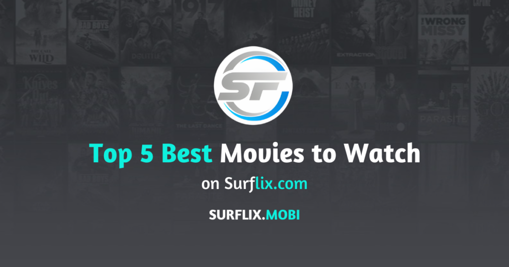 Top 5 Best Movies to Watch on Surflix.com